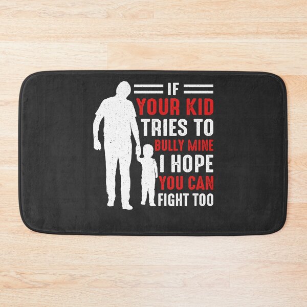 Item preview, If your kid tried to bully mine, hope you can fight too designed and sold by Risala.