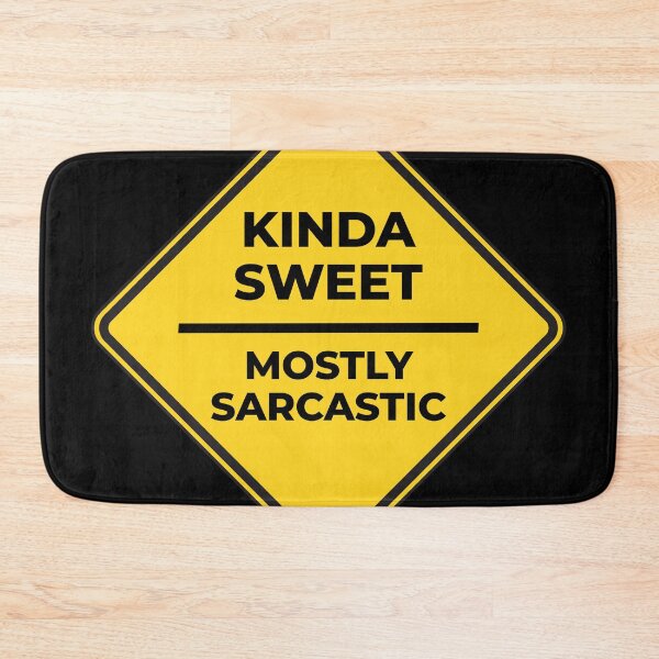 Item preview, kinda sweet mostly sarcastic designed and sold by EnjoyMyTees.