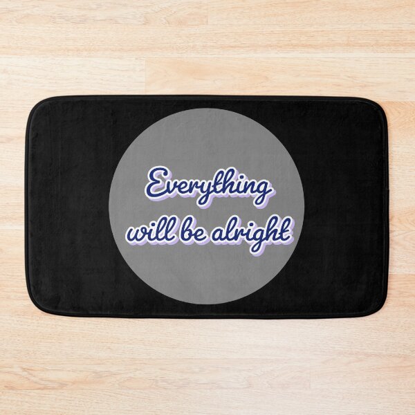 Item preview, EVERYTHING WILL BE ALRIGHT designed and sold by Happy  Soul Store.