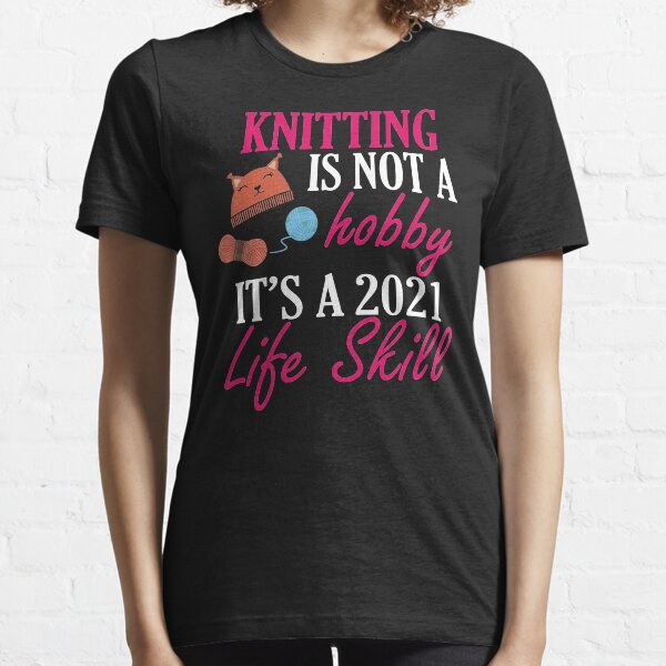 knitting lover funny gift idea i like hobby Essential T-Shirt