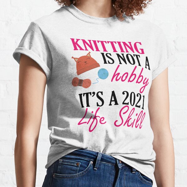 knitting lover funny gift idea i like hobby Classic T-Shirt
