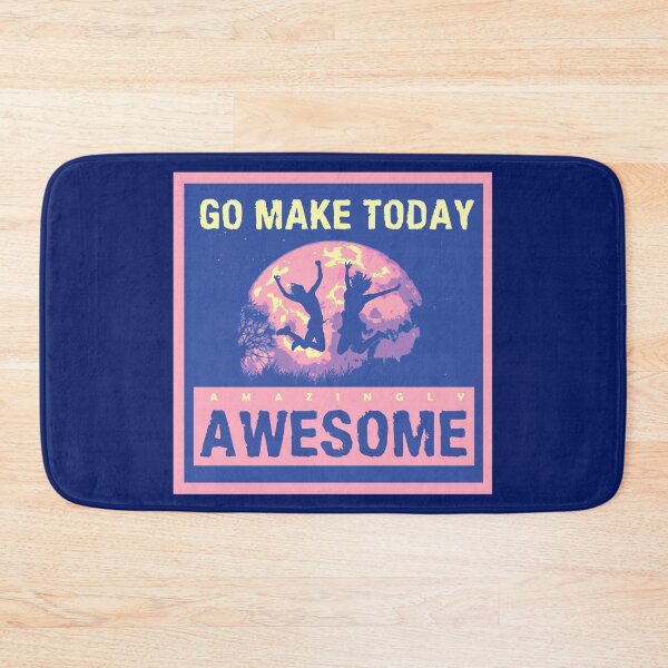 Item preview, Go make today Awesome designed and sold by vidyaroul.