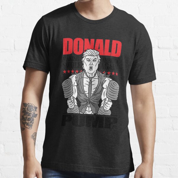 Donald Pump T-Shirts for Sale