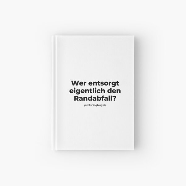 Wer entsorgt eigentlich den Randabfall? | Spruch Notizbuch