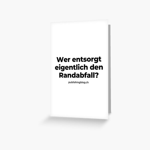 Wer entsorgt eigentlich den Randabfall? | Spruch Grußkarte