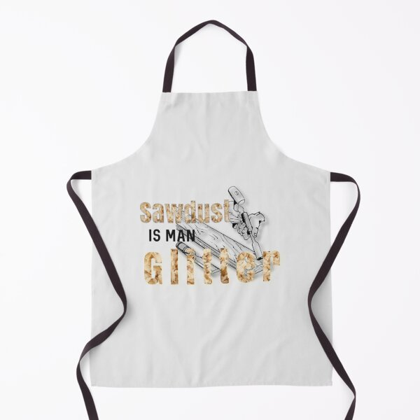 Item preview, Sawdust is Man Glitter designed and sold by designbyjodyb.