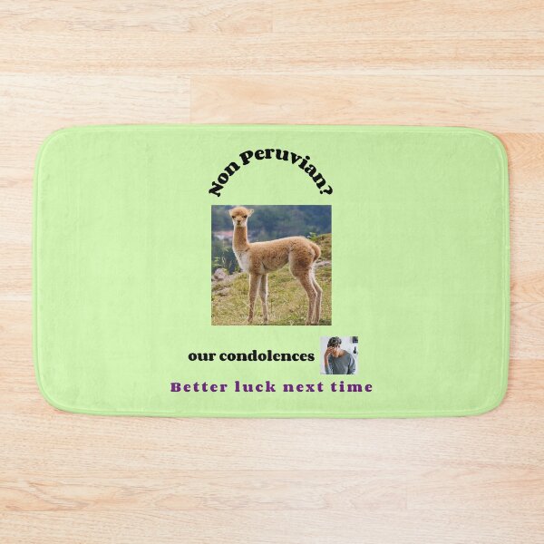 Item preview, "Condolences to non Peruvians" (black text) designed and sold by skoumpourdides.