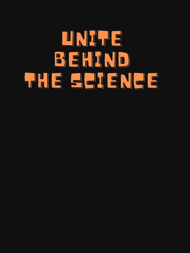 unite behind the science t shirt