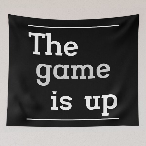 Item preview, The Game Is Up designed and sold by Legit Hooligan.