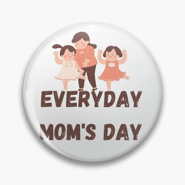 Item preview, EveryDay Mom's Day designed and sold by ChoiceYourStyle.