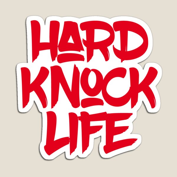 Hard Knock Life Gifts Merchandise Redbubble