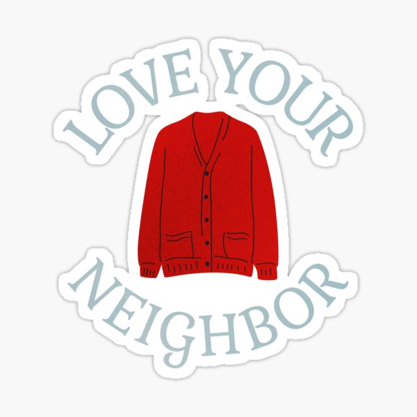 Love Your Neighbor Sticker