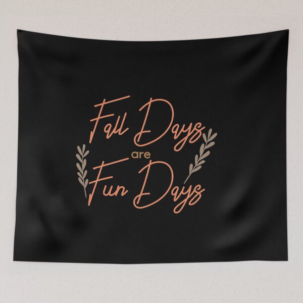 Item preview,  Fall Days are Fun Days  designed and sold by TheFlipRepublic.