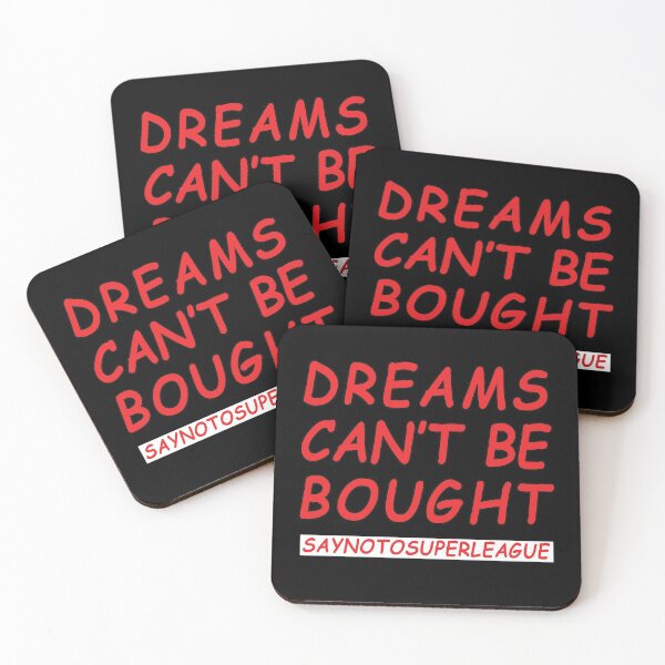 Item preview, Dreams Can't Be Bought, say no to super league designed and sold by Feline Rockstars.