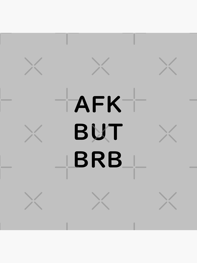 AFK BUT BRB - Black Writing Pin for Sale by akaiawa