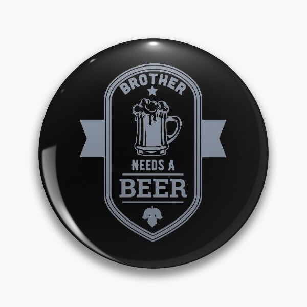 Item preview,  Brother Needs a Beer  designed and sold by TheFlipRepublic.