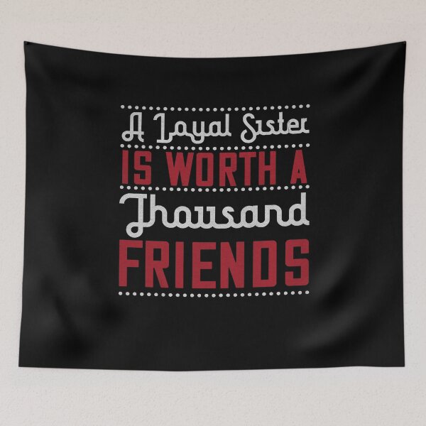 Item preview, A loyal Sister is worth a thousand friends designed and sold by dm4design.