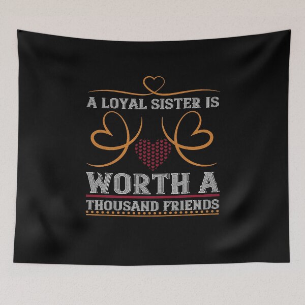 Item preview, A loyal Sister is worth a thousand friends designed and sold by dm4design.