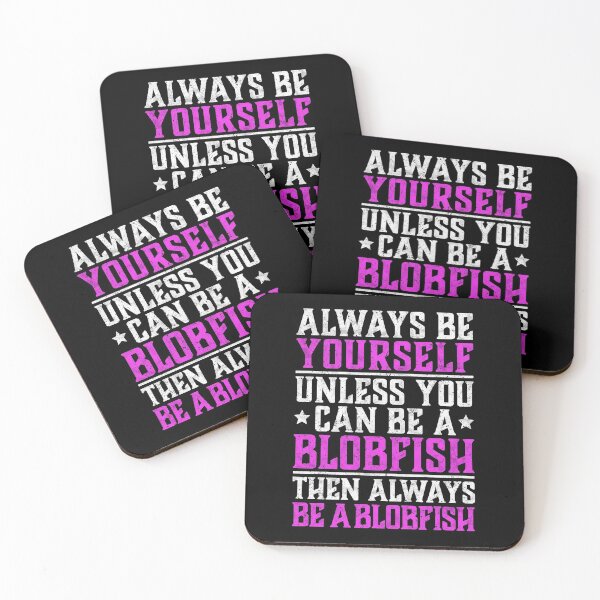 Item preview, Blobfish be yourself ugly fish humor saying designed and sold by madgrfx.