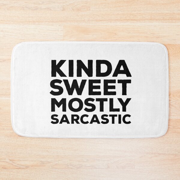 Item preview, Kinda Sweet Mostly Sarcastic Quote designed and sold by AritraSur.
