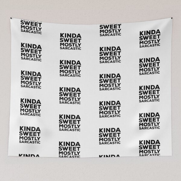 Item preview, Kinda Sweet Mostly Sarcastic Quote designed and sold by AritraSur.