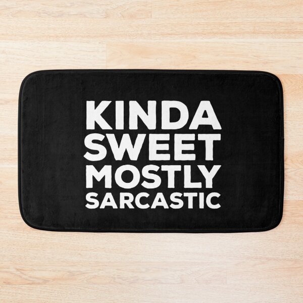 Item preview,  Kinda Sweet Mostly Sarcastic Quote designed and sold by AritraSur.