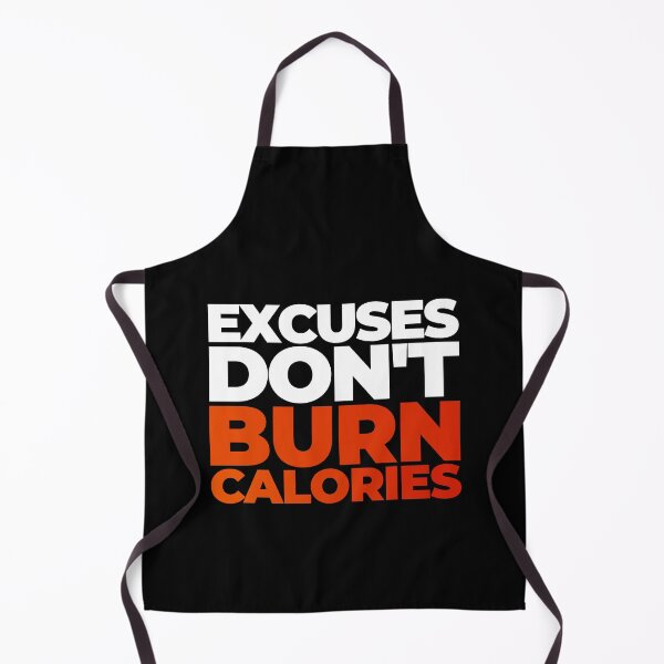 Item preview, Excuses Don't Burn Calories designed and sold by EnjoyMyTees.