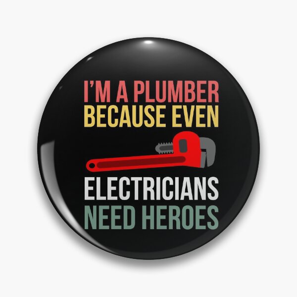 Item preview, Plumber Because Even Electricians Need Heroes designed and sold by Luna1Shop.