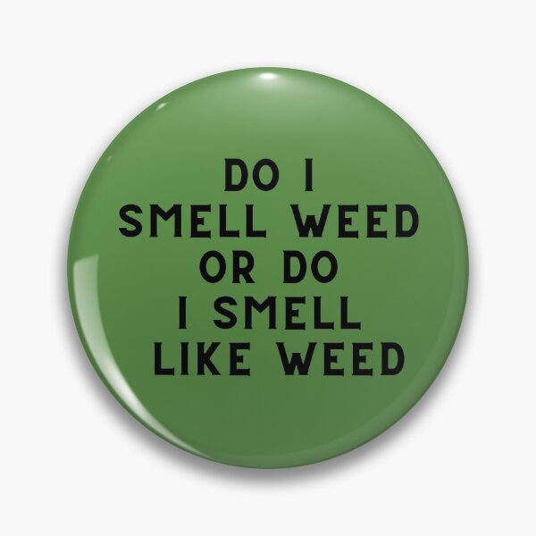 Item preview,  DO I SMELL LIKE WEED? Smart Successful Stoner. Weed Memes  designed and sold by AlfaEcho.