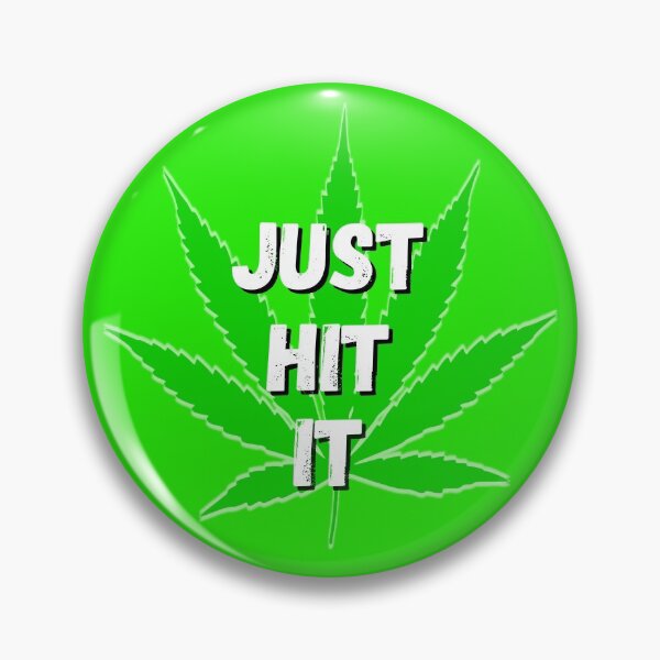 Item preview, Pot Weed Leaf Just Hit It designed and sold by ttuniques.