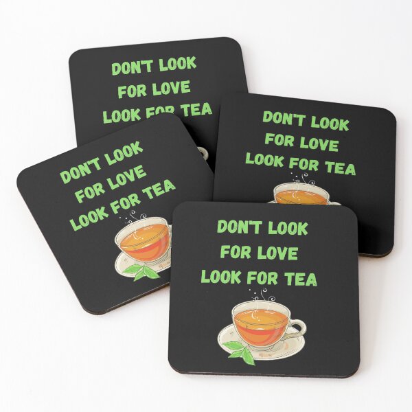 Item preview, Dont look for love look for tea designed and sold by Davestre.