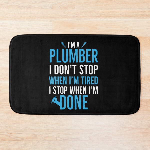 Item preview, Plumber I Dont Stop When Im Tired I Stop When Im Done designed and sold by Luna1Shop.