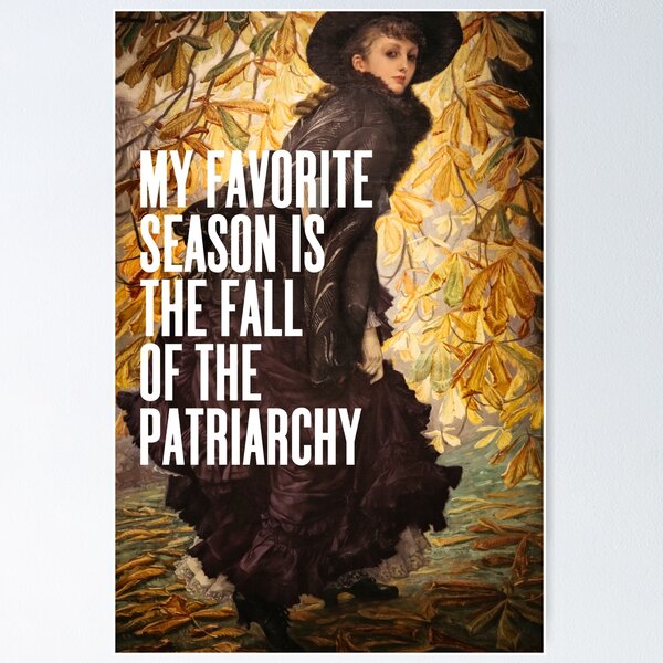 Item preview, My Favorite Season Is The Fall Of The Patriarchy, Feminist designed and sold by OhFineArt.
