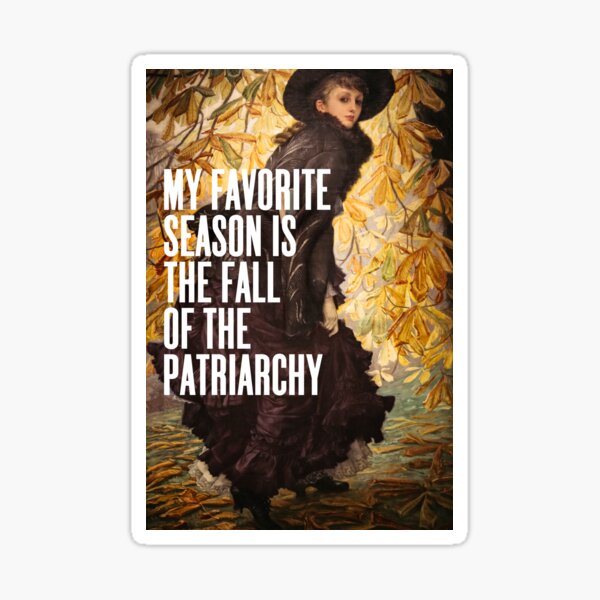 My Favorite Season Is The Fall Of The Patriarchy, Feminist Sticker