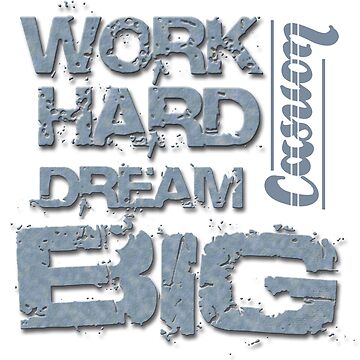 Artwork thumbnail, Work Hard Dream Big - Casuon by CASUON