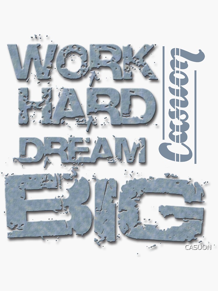 Thumbnail 3 of 3, Sticker, Work Hard Dream Big - Casuon designed and sold by CASUON.