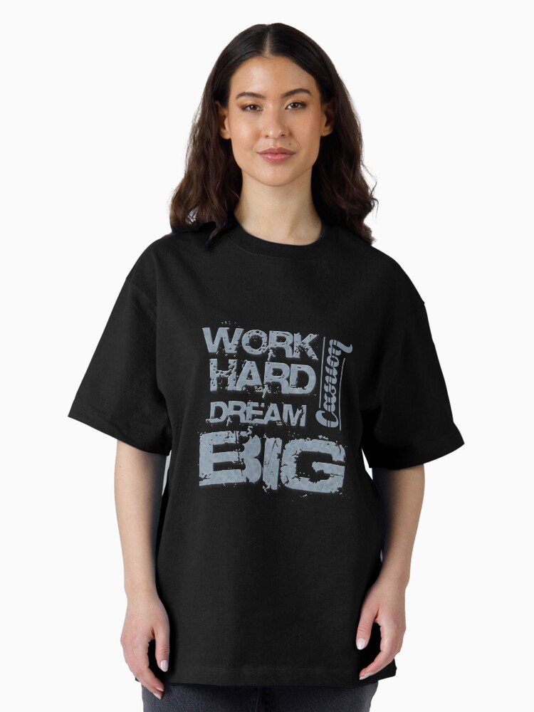 Thumbnail 1 of 7, Oversized T-Shirt, Work Hard Dream Big - Casuon designed and sold by CASUON.