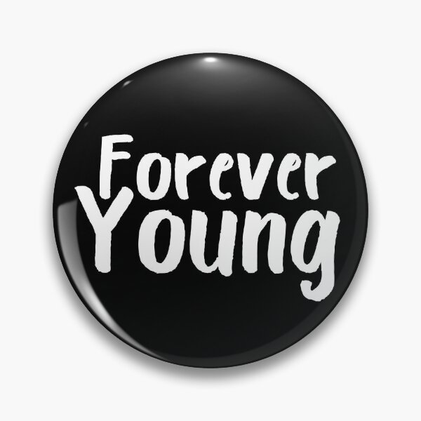 Item preview, Forever Young designed and sold by catchyphase.