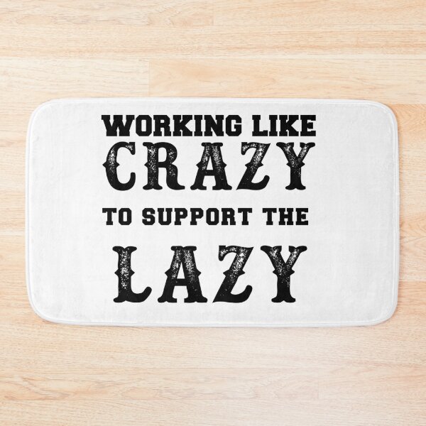 Item preview, WORKING LIKE CRAZY TO SUPPORT THE LAZY Essential T-Shirt  Working Like Crazy To Support The Lazy Active T-Shirt designed and sold by thenewall.