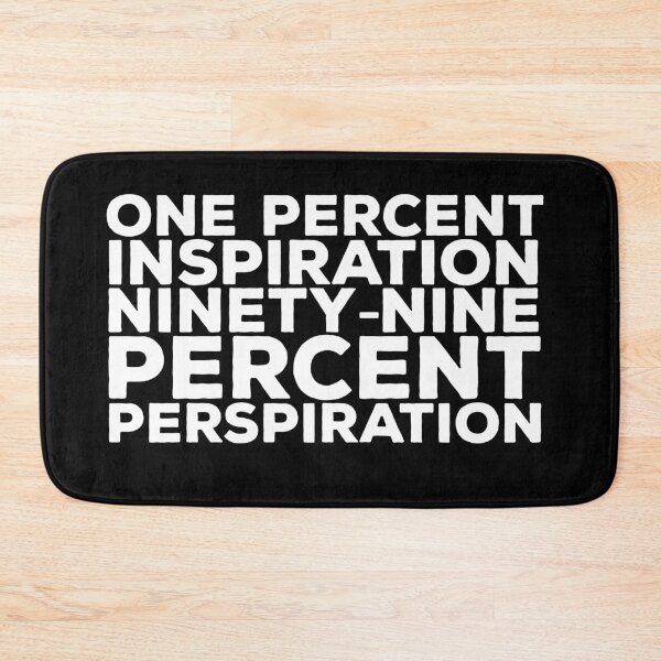 Item preview, One Percent Inspiration Ninety Nine Percent Perspiration designed and sold by AritraSur.