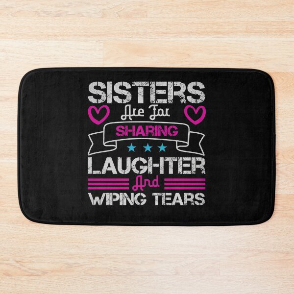 Item preview, Sisters are for sharing laughter and wiping tears designed and sold by dm4design.