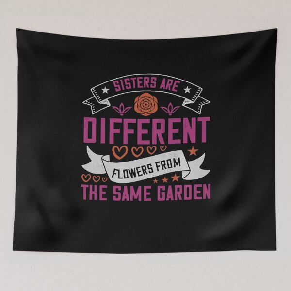 Item preview, Sisters are different flowers from the same garden designed and sold by dm4design.