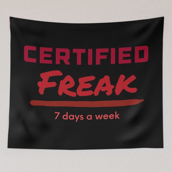 Item preview, Certified freak 7 days a week in black designed and sold by ICRainbowMoons.