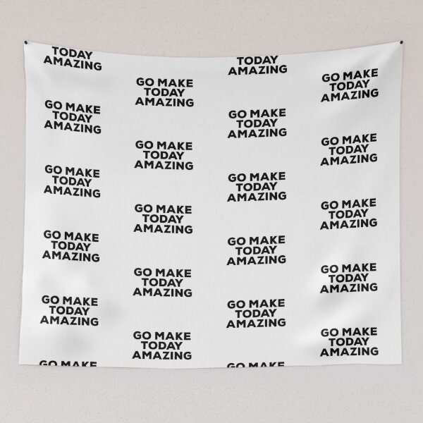 Item preview, Go Make Today Amazing Quote designed and sold by AritraSur.