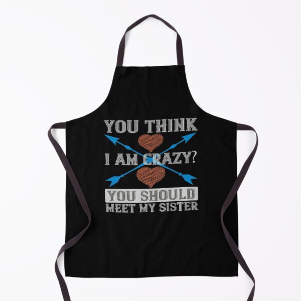 Item preview, You think I am crazy you should meet my Sister designed and sold by dm4design.