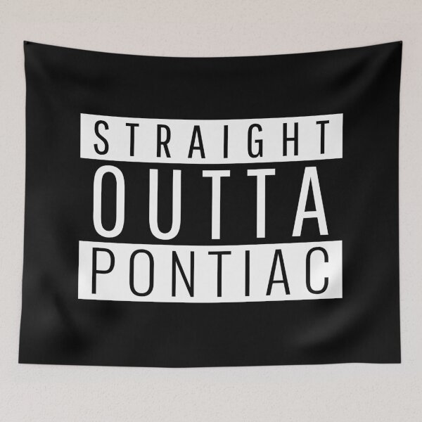 Item preview, Straight Outta Pontiac Michigan  designed and sold by Teelogic.