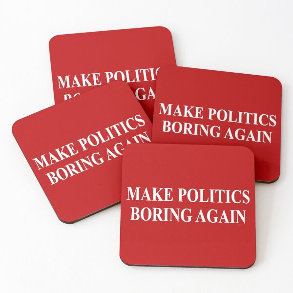 Item preview, Make Politics Boring Again designed and sold by lurchmerch.