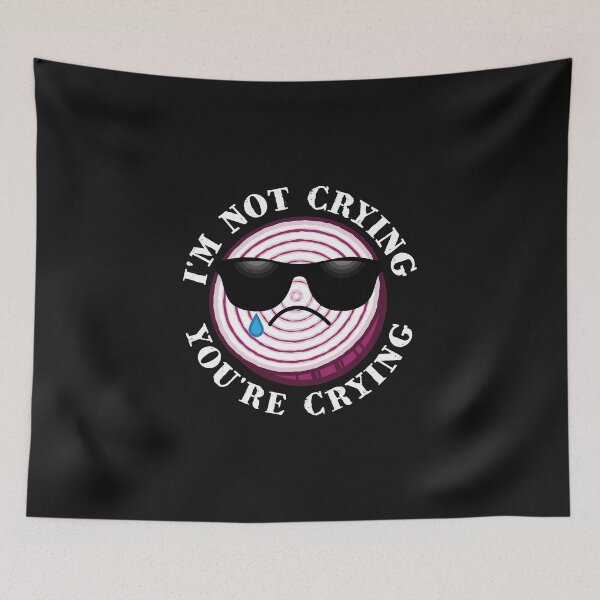 Item preview, I'm Not Crying You're Crying Funny Onion Slice Cooking designed and sold by d247.