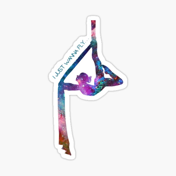 I Just Wanna Fly - Aerial Silks, Aerialists, and Circus! Sticker