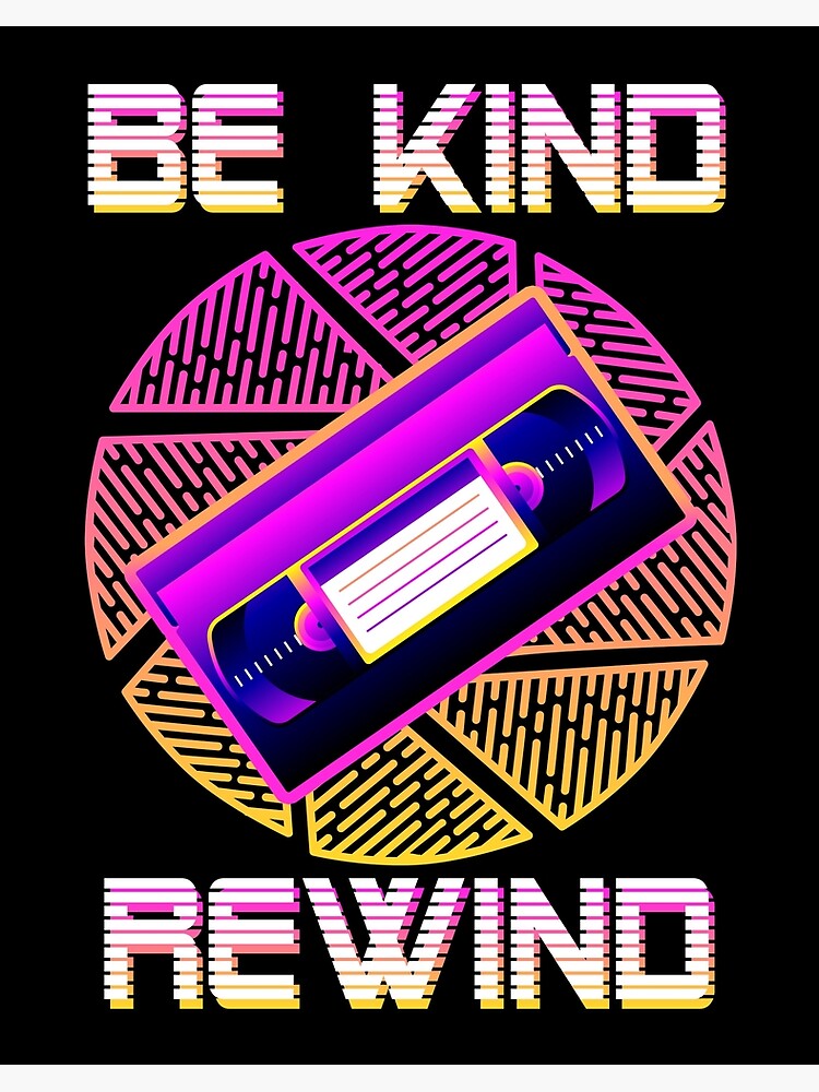 Be Kind Rewind 90's Aesthetic VHS Tape